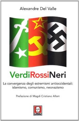 Verdi, rossi, neri. L'alleanza fra l'islamismo radicale e gli opposti estremismi (I Draghi)