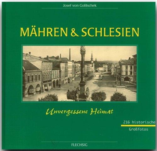 Mähren und Schlesien. Unvergessene Heimat