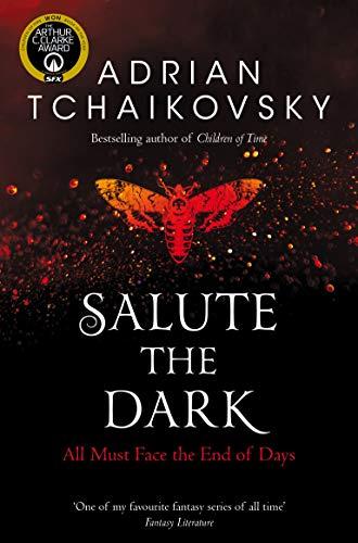 Salute the Dark: Adrian Tchaikovsky (Shadows of the Apt, 4, Band 4)