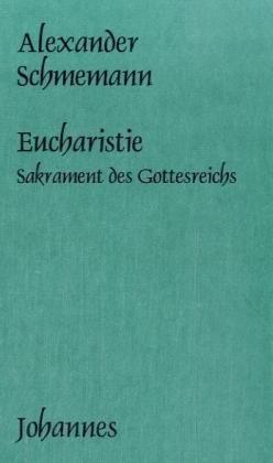 Eucharistie: Sakrament des Gottesreichs