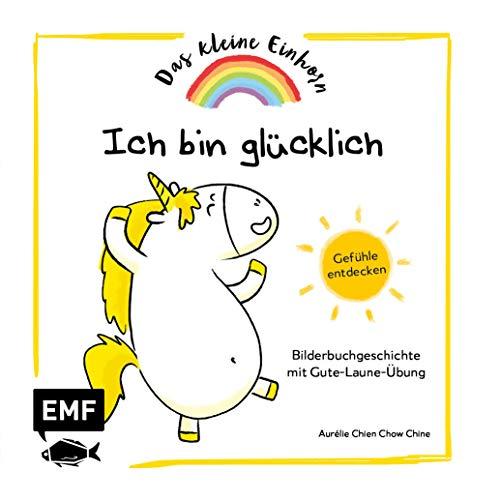 Das kleine Einhorn – Ich bin glücklich: Gefühle entdecken – Bilderbuchgeschichte mit Gute-Laune-Übung