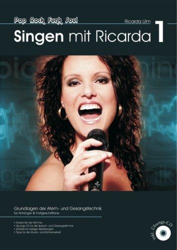 Singen mit Ricarda 1: Grundlagen der Atem- und Gesangstechnik für Anfänger & Fortgeschrittene