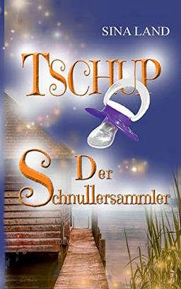 Tschup: Der Schnullersammler