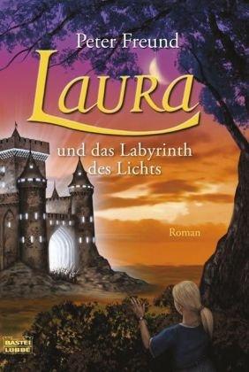 Laura und das Labyrinth des Lichts: Roman. Mit Illustrationen von Tina Dreher