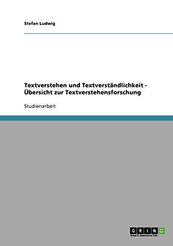 Textverstehen und Textverständlichkeit - Übersicht zur Textverstehensforschung