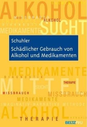 Schädlicher Gebrauch von Alkohol und Medikamenten: Diagnose - Komorbidität - Psychotherapie