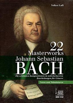 22 Masterworks.: Die schönsten Kompositionen in mittelschweren Bearbeitungen für Gitarre. Noten und Tabulaturen