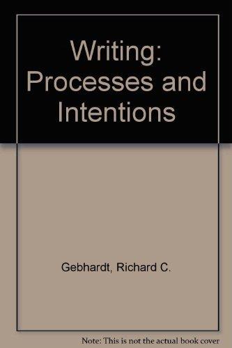 Writing: Process and Intentions: Processes and Intentions