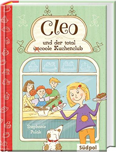 Cleo und der total (un)coole Kuchenclub