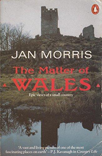 The Matter of Wales: Epic Views of a Small Country