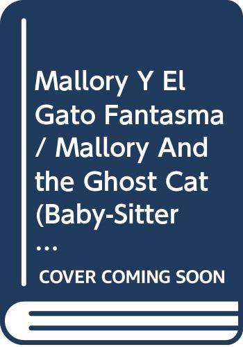 Mallory Y El Gato Fantasma / Mallory And the Ghost Cat (Baby-Sitters Club Mystery. 3)