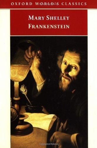 Frankenstein: Or the Modern Prometheus (Oxford World's Classics)