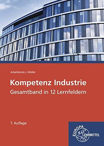 Kompetenz Industrie: Gesamtband in 12 Lernfeldern