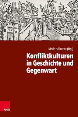 Konfliktkulturen in Geschichte und Gegenwart