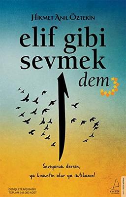 Elif Gibi Sevmek - Dem (2. Kitap): Seviyorum dersin, ya kismetin olur ya imtihanin!: Seviyorum Dersin, Ya Kısmetin Olur Ya İmtihanın!