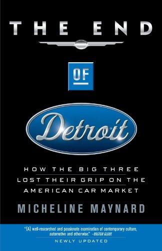 The End of Detroit: How the Big Three Lost Their Grip on the American Car Market