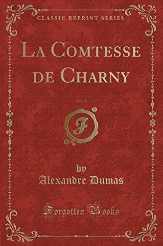 La Comtesse de Charny, Vol. 1 (Classic Reprint)