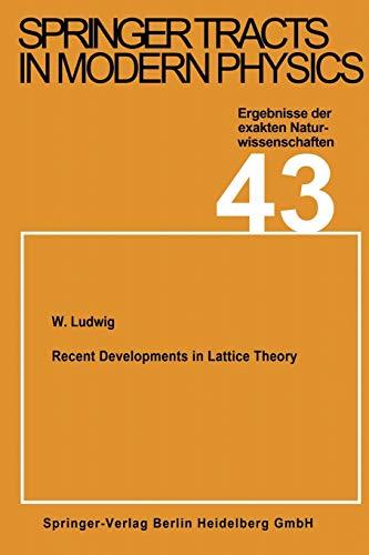 Recent Developments in Lattice Theory (Springer Tracts in Modern Physics, 43, Band 43)