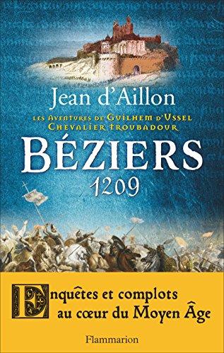 Les aventures de Guilhem d'Ussel, chevalier troubadour. Béziers, 1209