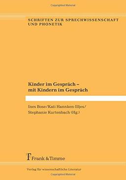 Kinder im Gespräch – mit Kindern im Gespräch (Schriften zur Sprechwissenschaft und Phonetik)