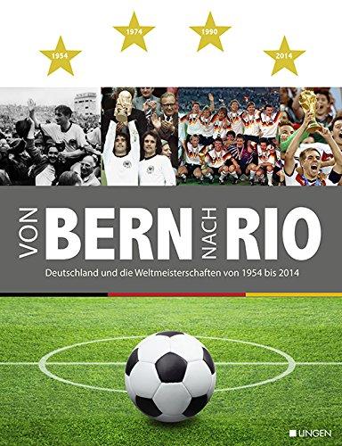 Von Bern nach Rio: Deutschland und die Weltmeisterschaften von 1954 bis 2014