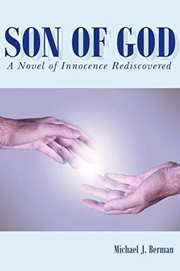 Son of God: A Novel of Innocence Rediscovered