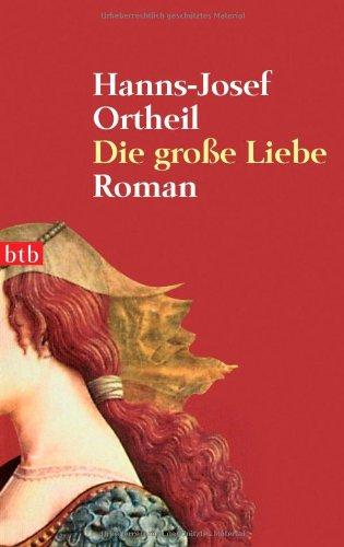 Die grosse Liebe. Roman