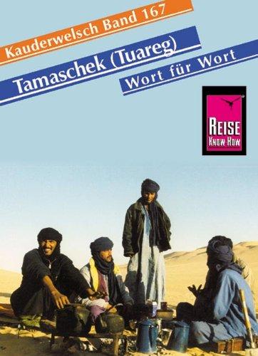 Reise Know-How Kauderwelsch Tamaschek (Tuareg)  - Wort für Wort: Kauderwelsch-Sprachführer Band 167