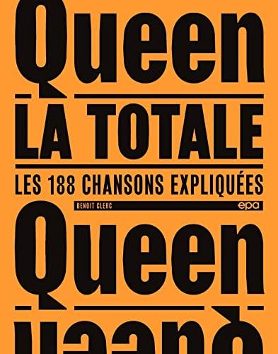 Queen : la totale : les 188 chansons expliquées