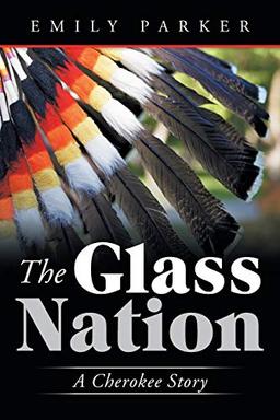 The Glass Nation: A Cherokee Story