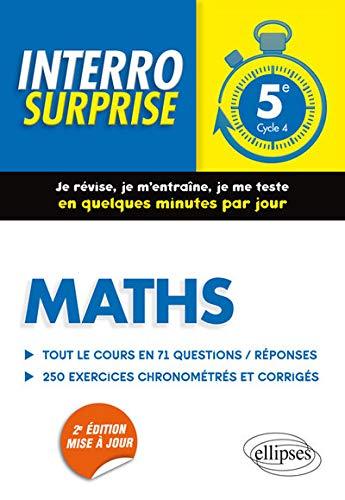 Maths 5e, cycle 4 : tout le cours en 71 questions-réponses, 250 exercices chronométrés et corrigés