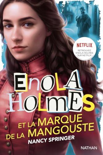 Les enquêtes d'Enola Holmes. Enola Holmes et la marque de la mangouste