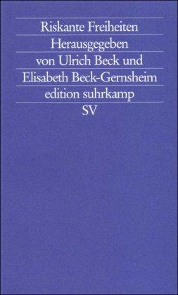 Riskante Freiheiten: Individualisierung in modernen Gesellschaften (edition suhrkamp)