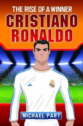 Cristiano Ronaldo: The Rise of a Winner (Childrens Football 2)