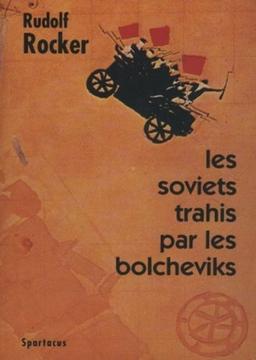 Les soviets trahis par les bolcheviks : la faillite du communisme d'Etat