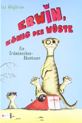 Erwin, König der Wüste - Ein Erdmännchen-Abenteuer