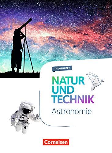 Natur und Technik - Naturwissenschaften: Neubearbeitung - Themenhefte: 5.-10. Schuljahr - Astronomie: Themenheft