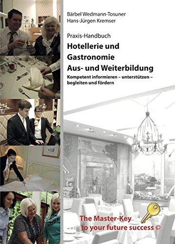 Hotellerie und  Gastronomie Aus- und Weiterbildung: Kompetent informieren - unterstützen -  begleiten und fördern