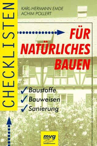 Checklisten für natürliches Bauen. Baustoffe, Bauweisen, Sanierung