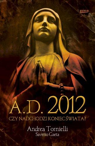 A.D. 2012 Czy nadchodzi koniec swiata