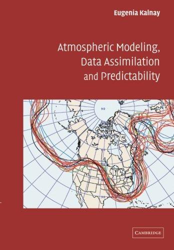 Atmospheric Modeling, Data Assimilation and Predictability