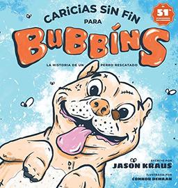 Caricias sin fin para Bubbins: La historia de un perro rescatado (Belly Rubbins for Bubbins, Band 1)