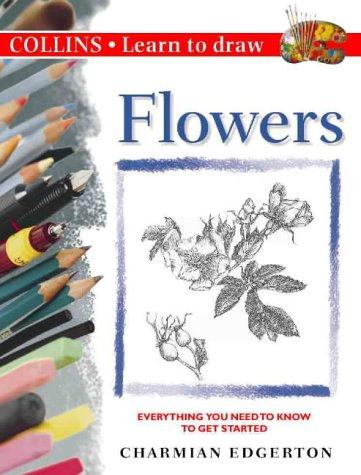 Learn to Draw: Flowers (Learn to Draw (Collins))