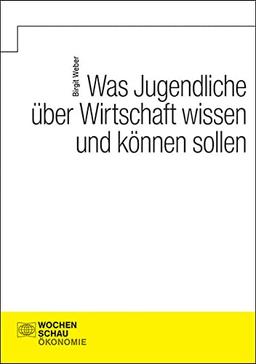 Was Jugendliche über Wirtschaft wissen und können sollen (Sozioökonomische Bildung)