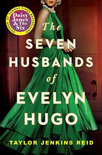 The Seven Husbands of Evelyn Hugo: A Novel