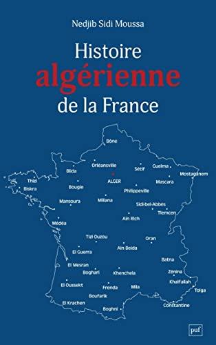 Histoire algérienne de la France : centralité refoulée de la question algérienne