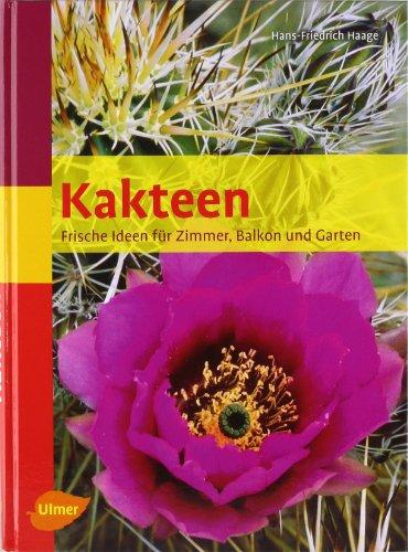 Kakteen - Frische Ideen für Zimmer, Balkon und Garten