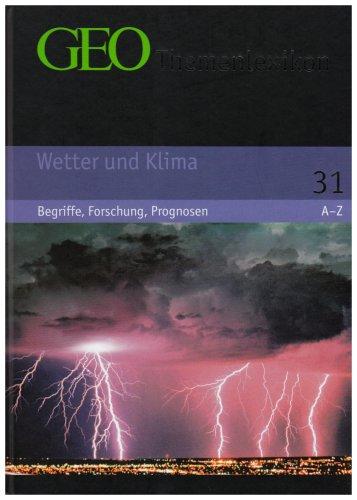 GEO Themenlexikon 31 Wetter und Klima: Begriffe, Forschung, Prognosen: BD 31