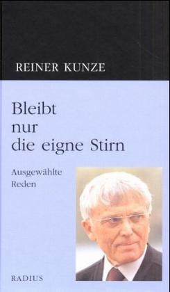 Bleibt nur die eigne Stirn: Ausgewählte Reden