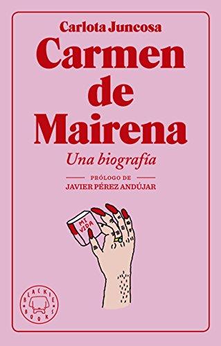 Carmen de Mairena. Una biografía (narrativa)